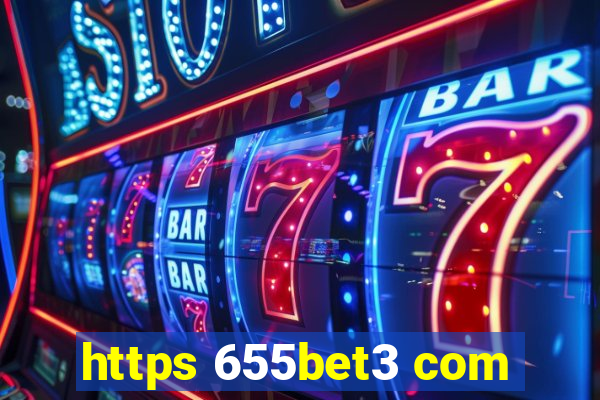 https 655bet3 com